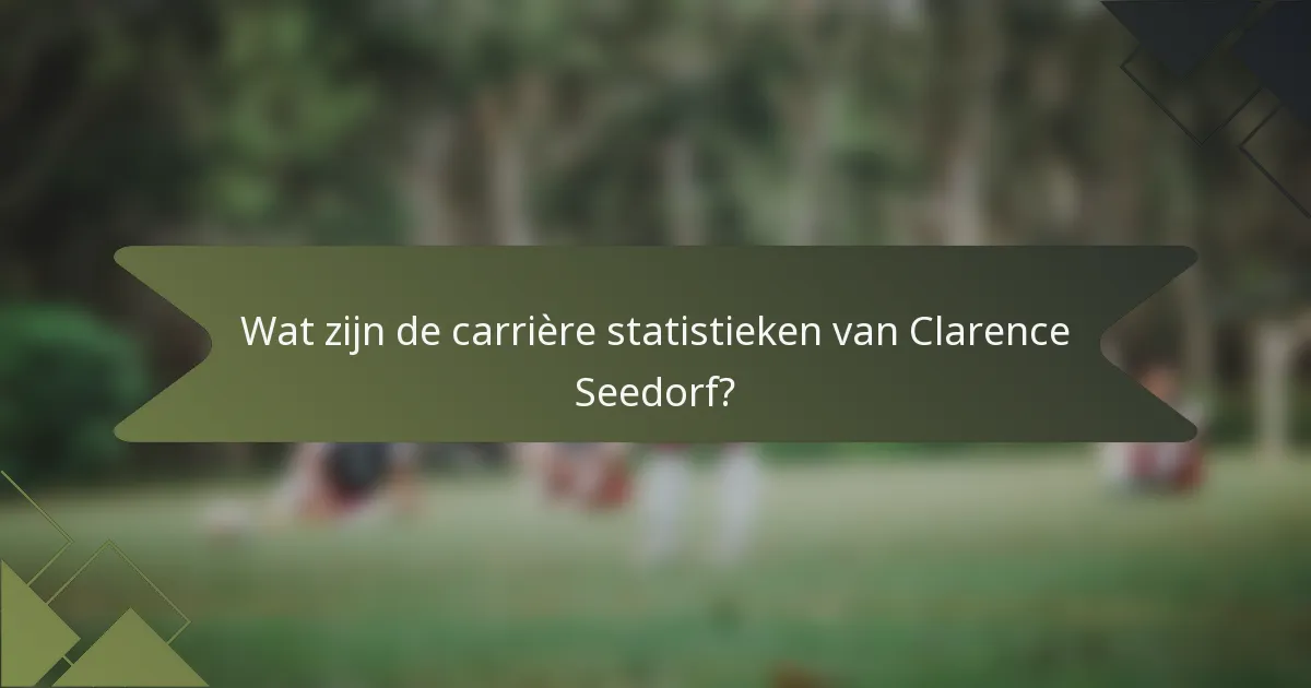 Wat zijn de carrière statistieken van Clarence Seedorf?