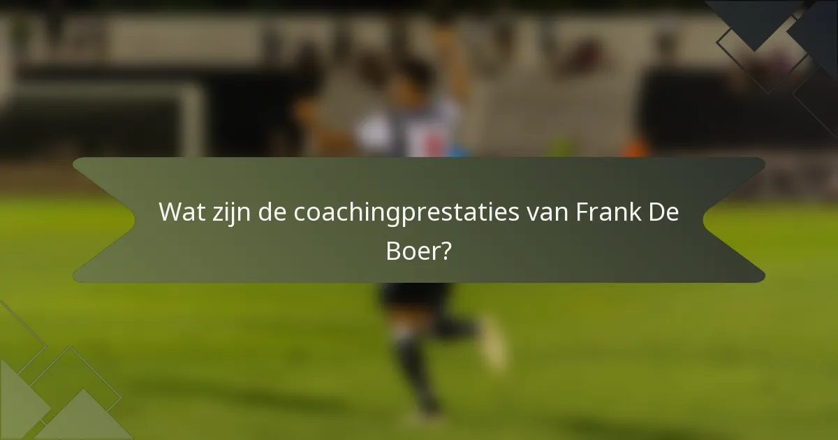 Wat zijn de coachingprestaties van Frank De Boer?